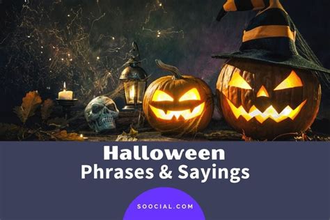 739 Spooky Halloween Phrases And Sayings To Rattle Bones 🎃 Soocial