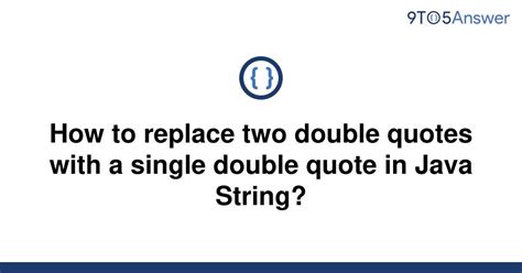 [solved] how to replace two double quotes with a single 9to5answer