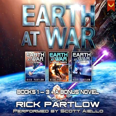 Earth At War Books 1 3 Audio Download Rick Partlow Scott Aiello