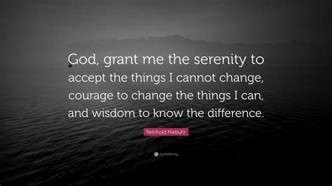 Reinhold Niebuhr Quote God Grant Me The Serenity To Accept The Things