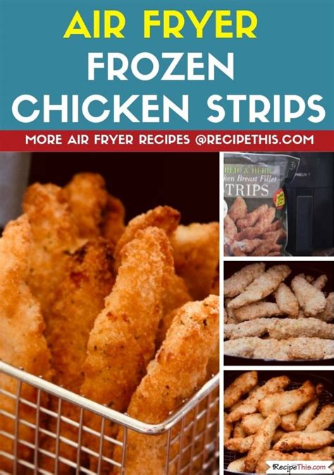 I prefer the chicken breast strips variety to air fry. Air Fryer Frozen Chicken Strips | Recipe This