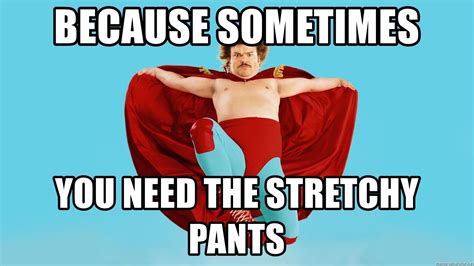 Nacho Libre Memes Stretchy Pants