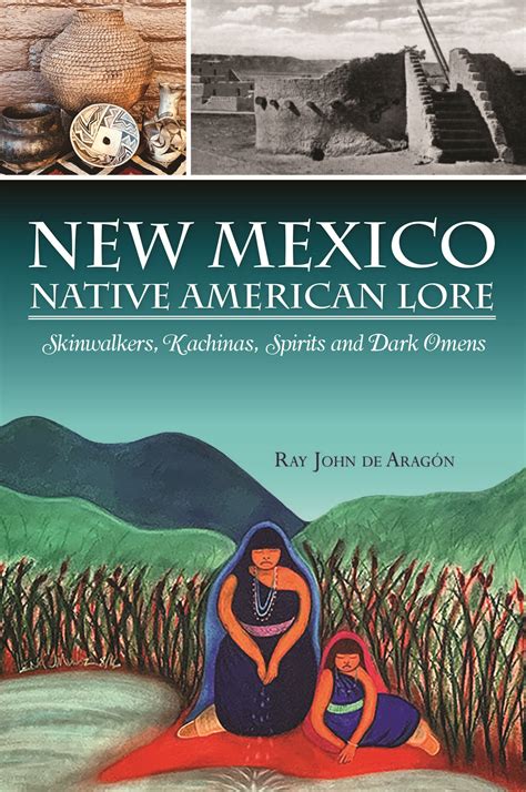 New Mexico Native American Lore Skinwalkers Kachinas Spirits And
