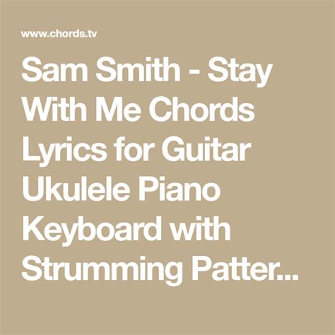 Play along with this song. Stay With Me Chords - Sam Smith | Sam smith, If i stay, Smith