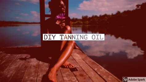 Homemade Tanning Oil How To Tan Fast And Natural Youtube