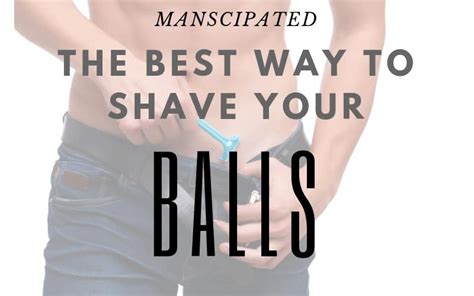 Best Way To Shave Your Balls Main Picture Manscipated