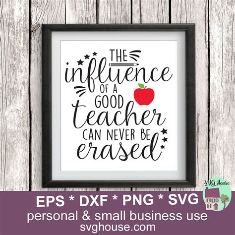 The Influence Of A Good Teacher Can Never Be Erased Svg Etsy Uk
