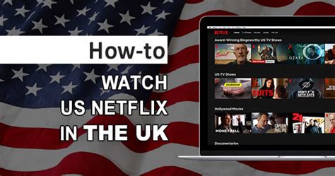 How To Watch Us Netflix In The Uk Try Our Simple Trick