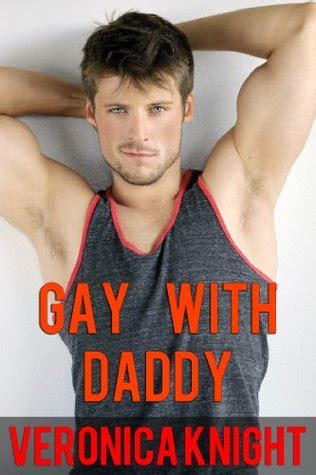 Gay With Daddy By Veronica Knight