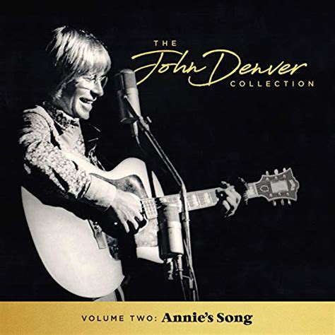 The John Denver Collection Vol 2 Annies Song By John Denver On