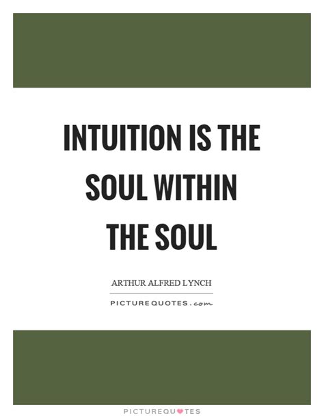 Intuition Is The Soul Within The Soul Picture Quotes