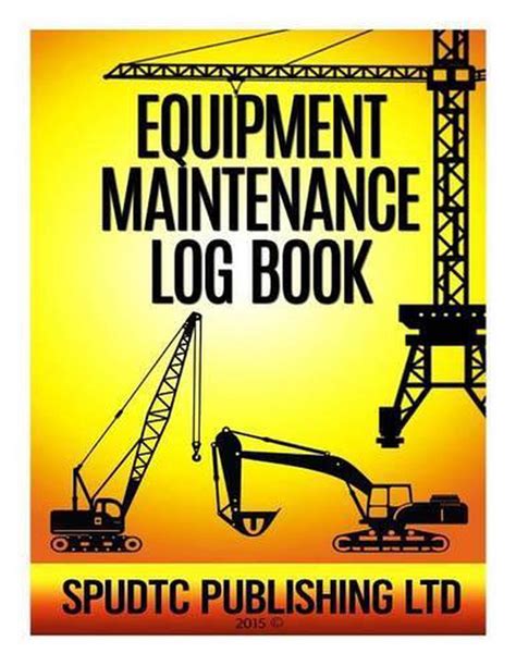 Equipment Maintenance Log Book By Spudtc Publishing Ltd English