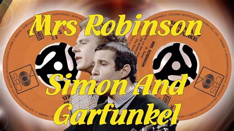 Simon And Garfunkel Mrs Robinson Youtube