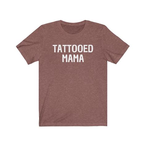 Tattooed Mama Tattooed Mom Cool Moms Have Tattoos Tattoo Shirt Etsy