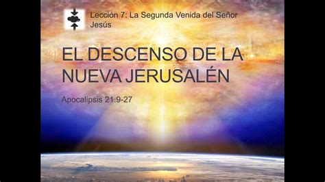 Escuela Dominical Iciar Lección 7 El Descenso De La Nueva Jerusalén