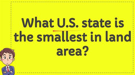 What U S State Is The Smallest In Land Area Youtube