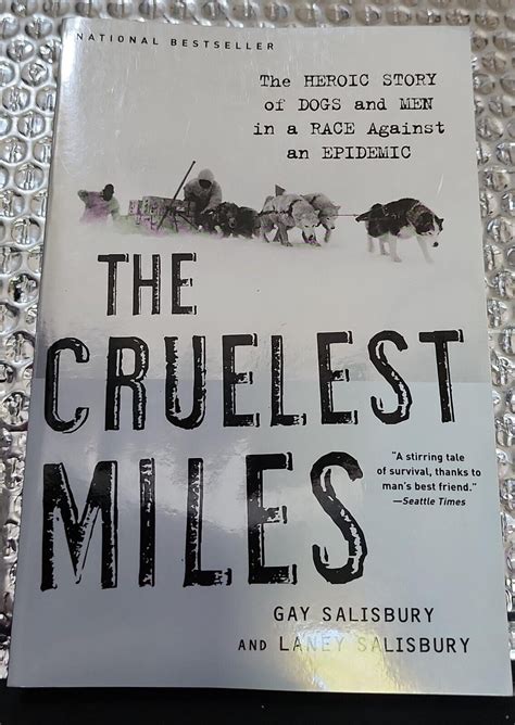 The Cruelest Miles The Heroic Story Of Dogs And Men In A Race Against An