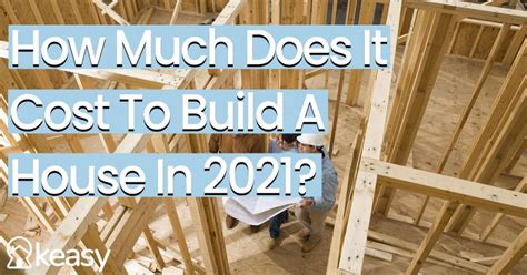 How Much Does It Cost To Build A House In 2021 Keasy