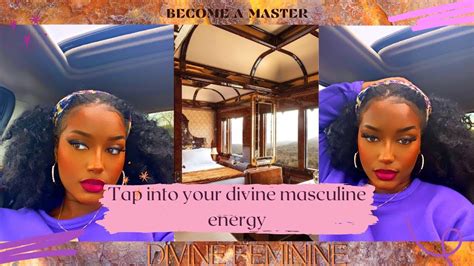 Use Your Divine Masculine Energy To Fully Master Your Goddess Innergy ♡ Youtube