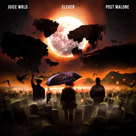 Lifes A Mess Ii With Clever And Post Malone Single By Juice Wrld