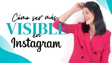 Aumenta tu alcance en Instagram Consejos para tener más visibilidad