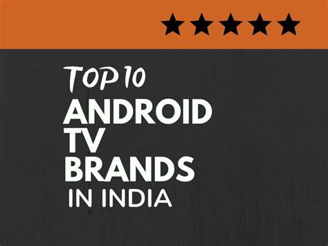 Top 10 Best Android Tv Brands In India