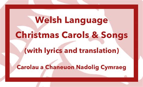 Welsh Language Christmas Carols And Songs With Lyrics And Translation