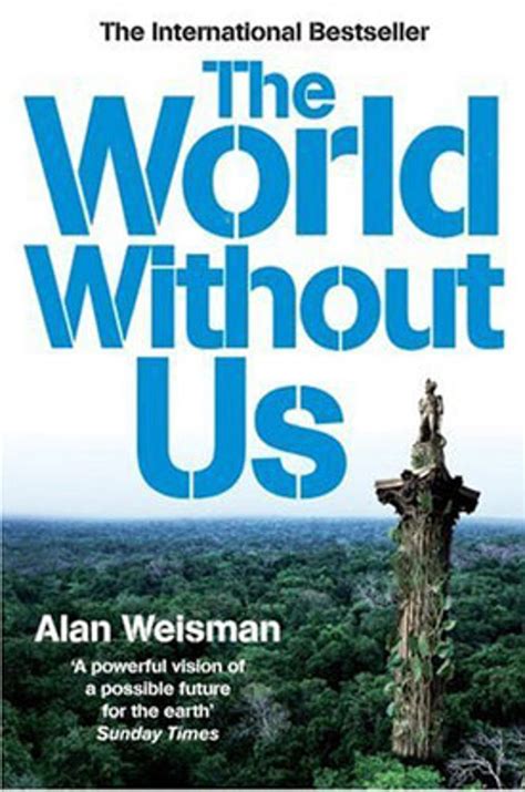 The World Without Us By Alan Weisman London Evening Standard