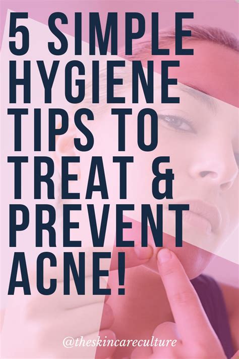 How To Treat Prevent Acne With Simple Hygiene Tips Acne And