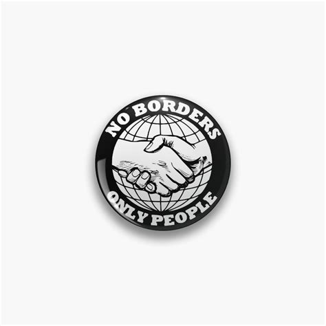 No Borders Only People Pin By Jacquesi97 Redbubble