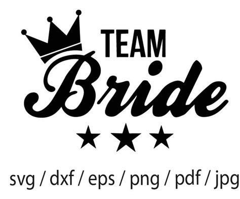 Team Bride Svg Bride Svg Wedding Svg Bridesmaid Svg Etsy