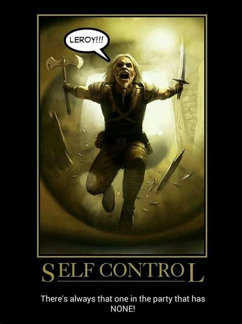 Theres Usually A Few In My Party That Have No Self Control Lol Dnd