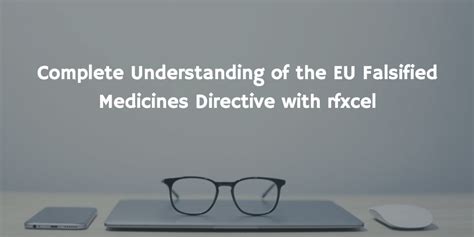 Understand Eu Falsified Medicines Directive And Fmd Compliance
