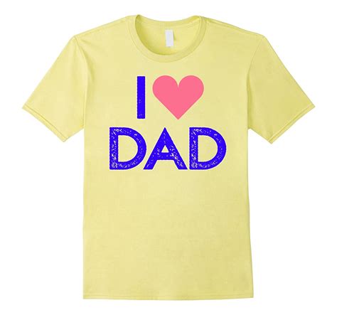 I Love My Dad T Shirt Great T For Dad Cd Canditee