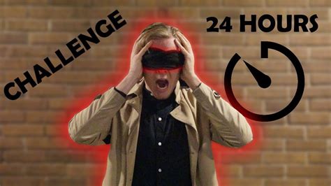 24 hours blindfold challenge youtube