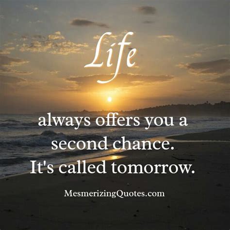 Life Always Offers You A Second Chance Mesmerizing Quotes