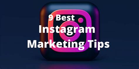 9 Best Instagram Marketing Tips You Should Not Miss