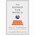 To Repair the World : Paul Farmer Speaks to the Next Generation ...