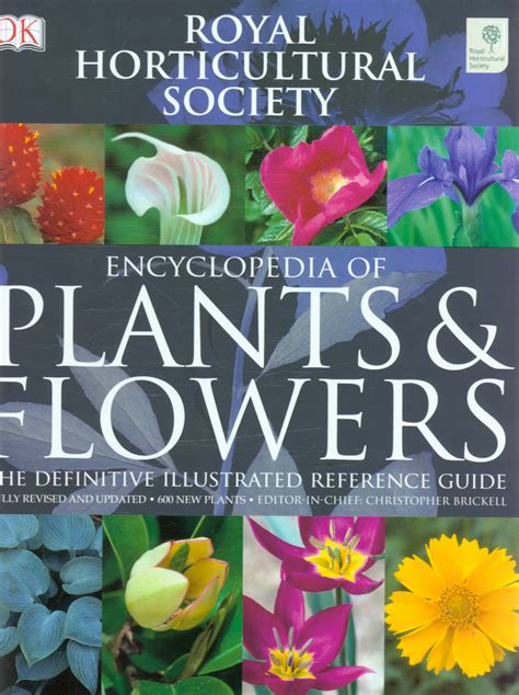 The Royal Horticultural Society Encyclopedia Of Plants And Flowers By
