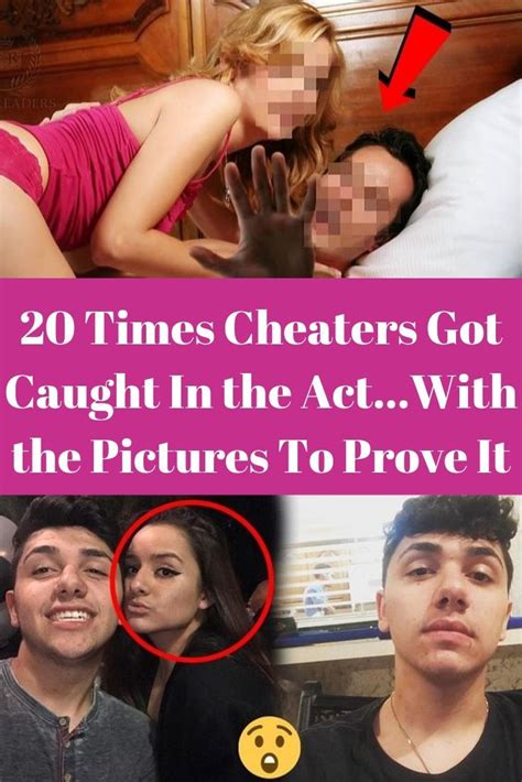 20 Times Cheaters Got Caught In The Actwith The Pictures To Prove It Romp 22 Words Best Friends