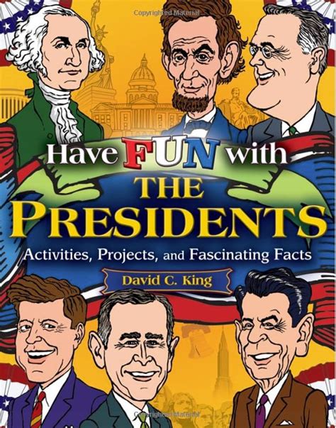 Have Fun With The Presidents Activities Projects And Fascinating