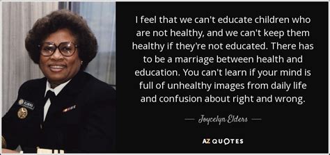 List 100 wise famous quotes about elders: TOP 25 QUOTES BY JOYCELYN ELDERS (of 52) | A-Z Quotes