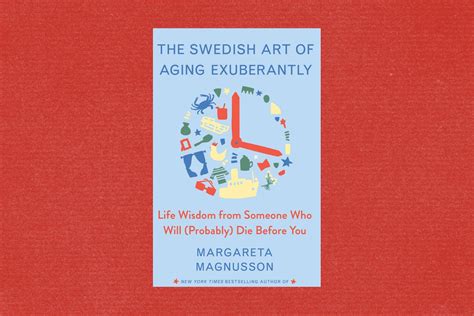 Review Of ‘the Swedish Art Of Aging Exuberantly By Margareta Magnusson