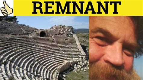 🔵 Remnant Remnant Meaning Remnant Examples Remnant Definition