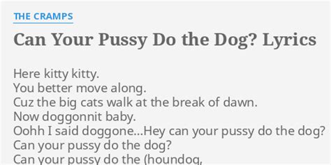 Can Your P Do The Dog Lyrics By The Cramps Here Kitty Kitty You