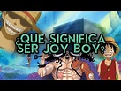 ¿Qué significa ser JOY BOY? (La figura del HÉROE en ONE PIECE) - YouTube