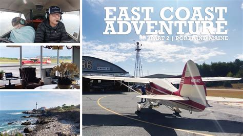East Coast Flying Adventure Part 2 Portland Maine Youtube