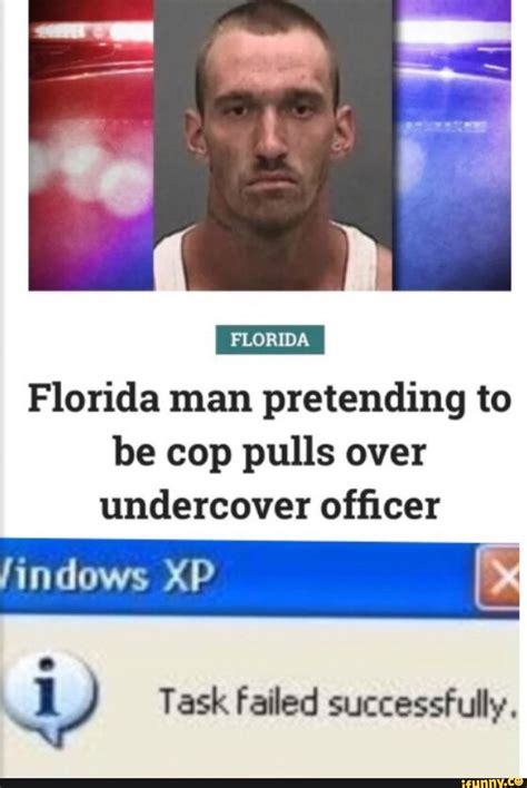 florida florida man pretending to be cop pulls over undercover ofﬁcer i l taskfailed
