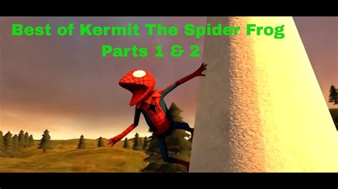 The Best Of Kermit The Spider Frog Parts 1 And 2 Compilation Youtube