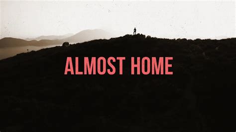Almost Home Official Lyric Video Matt Papa And Matt Boswell Youtube